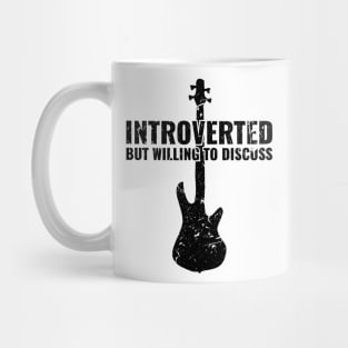 INTROVERTED BUT WILLING DISCUSS bass guitar Mug